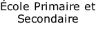École Primaire et Secondaire